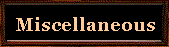    Miscellaneous 