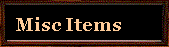    Misc Items 